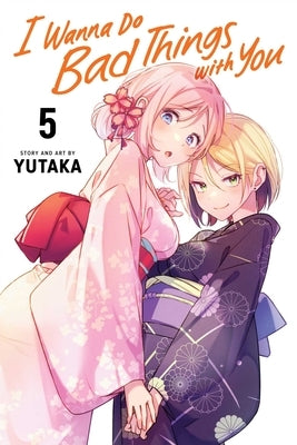I Wanna Do Bad Things with You, Vol. 5 by Yutaka