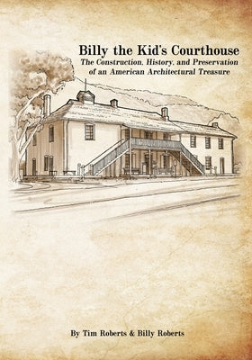 Billy the Kid's Courthouse by Roberts, Tim