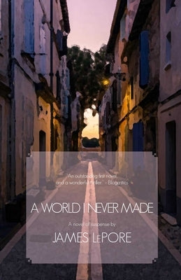 A World I Never Made: The Invictus Cycle Book 1 by Lepore, James