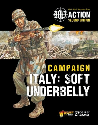Bolt Action: Campaign: Italy: Soft Underbelly by Games, Warlord