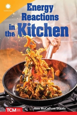 Energy Reactions in the Kitchen by Staats, Ann McCallum