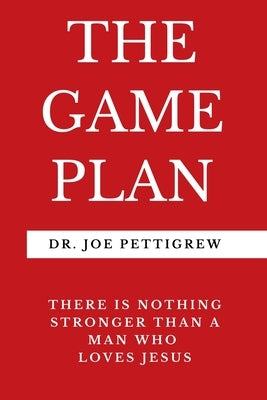 The Game Plan by Pettigrew, Joe