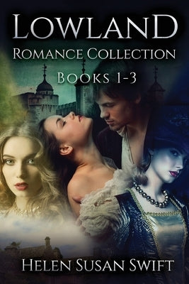 Lowland Romance Collection - Books 1-3 by Swift, Helen Susan