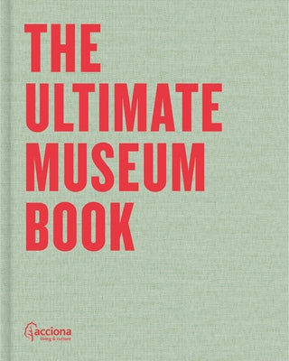 The Ultimate Museum Book: 33 Keys for Sustainability by Martinell, Alfons