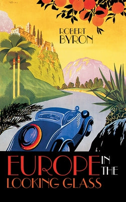 Europe in the Looking Glass by Byron, Robert