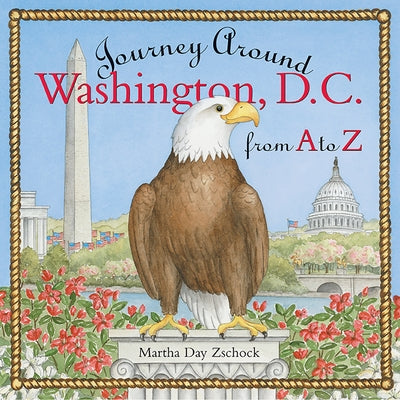 Journey Around Washington D.C. from A to Z by Zschock, Martha Day