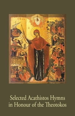 Selected Acathistos Hymns in Honour of the Theotokos by Kovalevski, A. O. Andrei