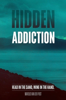 Hidden Addiction by Van Der Post, Marcus