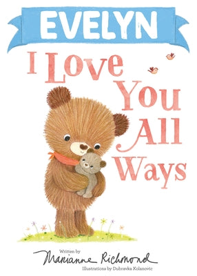 Evelyn I Love You All Ways by Richmond, Marianne