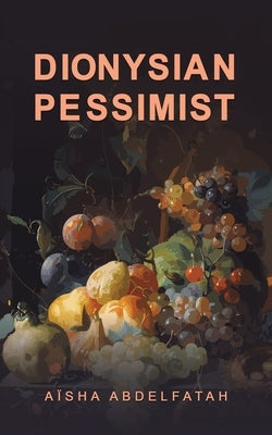 Dionysian Pessimist by Abdelfatah, AÃ¯sha