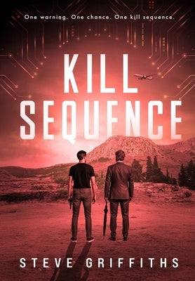 Kill Sequence: Vengeance Has Evolved by Griffiths, Steve
