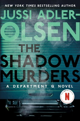 The Shadow Murders: A Department Q Novel by Adler-Olsen, Jussi