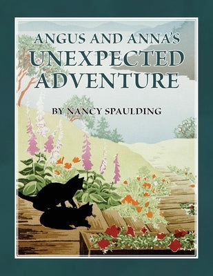 Angus and Anna's Unexpected Adventure by Spaulding, Nancy
