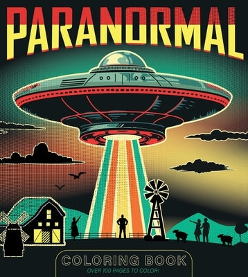 Paranormal Coloring Book: Over 100 Pages to Color! by Editors of Chartwell Books
