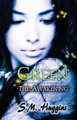 Green: The Awakening Book 1 by Huggins, S. M.