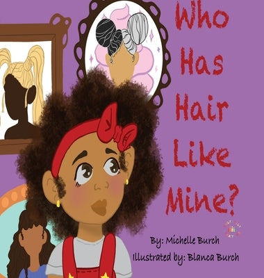 Who Has Hair Like Mine? by Burch, Michelle