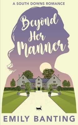 Beyond Her Manner: A Sapphic Celebrity Ice Queen Romance by Banting, Emily