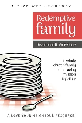 Redemptive Family Devotional & Workbook: the whole church family embracing mission together by Webb, Howard