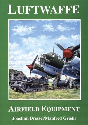 Luftwaffe Airfield Equipment by Dressel, Joachim