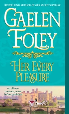Her Every Pleasure by Foley, Gaelen