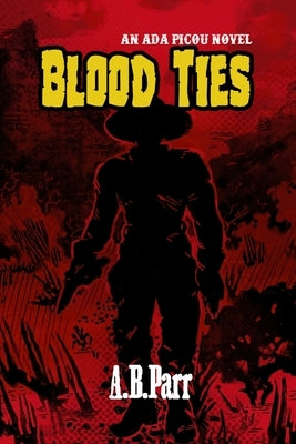Blood Ties by Parr, A. B.