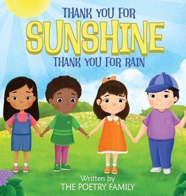Thank You for Sunshine, Thank You for Rain: A Children's Book About Gratitude by Poetry, Sevan