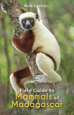 Field Guide to Mammals of Madagascar by Garbutt, Nick