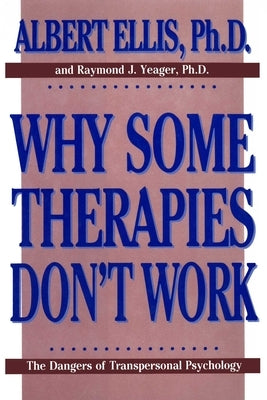 Why Some Therapies Don't Work by Yeager, Raymond J.