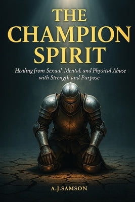 The Champion Spirit by Samson, A. J.