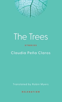 The Trees by Claros, Claudia Pe?a