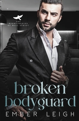 Broken Bodyguard by Leigh, Ember