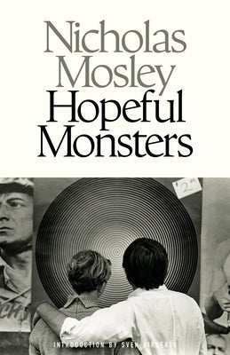 Hopeful Monsters by Mosley, Nicholas