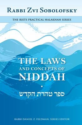 The Laws and Concepts of Niddah by Sobolofsky, Rabbi Zvi
