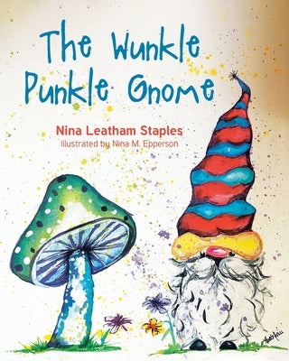 The Wunkle Punkle Gnome by Staples, Nina Leatham