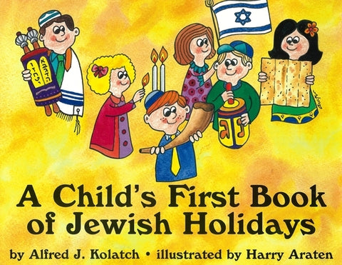 A Child's First Book of Jewish Holidays by Kolatch, Alfred J.