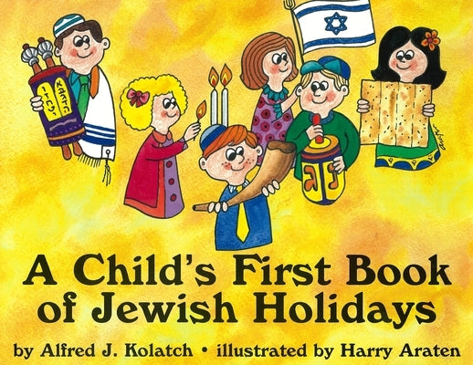 A Child's First Book of Jewish Holidays by Kolatch, Alfred J.