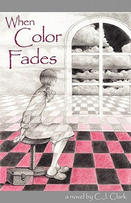 When Color Fades by Clark, Carol C. J.