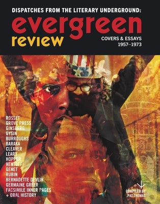 Evergreen Review: Dispatches from the Literary Underground: Covers & Essays 1957-1973 by Thomas, Pat