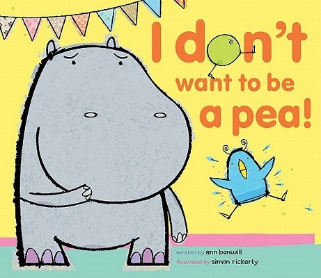 I Don't Want to Be a Pea! by Bonwill, Ann
