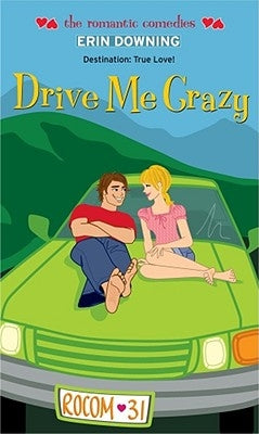 Drive Me Crazy by Downing, Erin