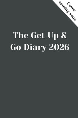 The Get Up and Go Diary 2026 by Team, The Get Up and Go