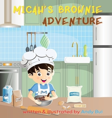 Micah's Brownie Adventure by Bui, Andy