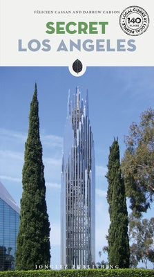 Secret Los Angeles - An Unusual Guide by Cassan, Félicien