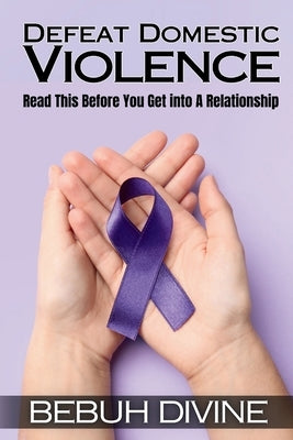 Defeat Domestic Violence by Divine, Bebuh