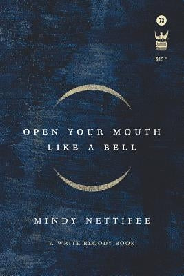 Open Your Mouth Like a Bell by Nettifee, Mindy