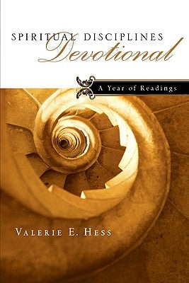 Spiritual Disciplines Devotional: A Year of Readings by Hess, Valerie E.