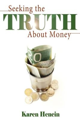 Seeking the Truth about Money by Henein, Karen