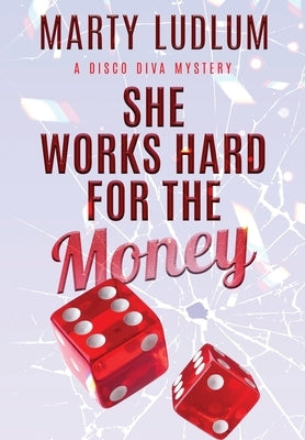 She Works Hard for the Money by Ludlum, Marty