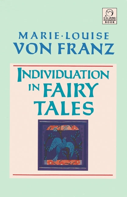 Individuation in Fairy Tales: Revised Edition by Von Franz, Marie-Louise