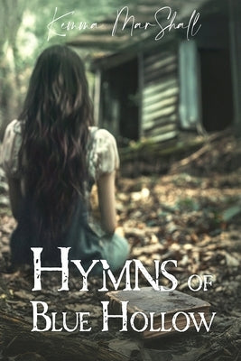 Hymns of Blue Hollow: An Epic 1940s Southern Historical Romance Saga - A Book Club Favorite by Marshall, Kemma